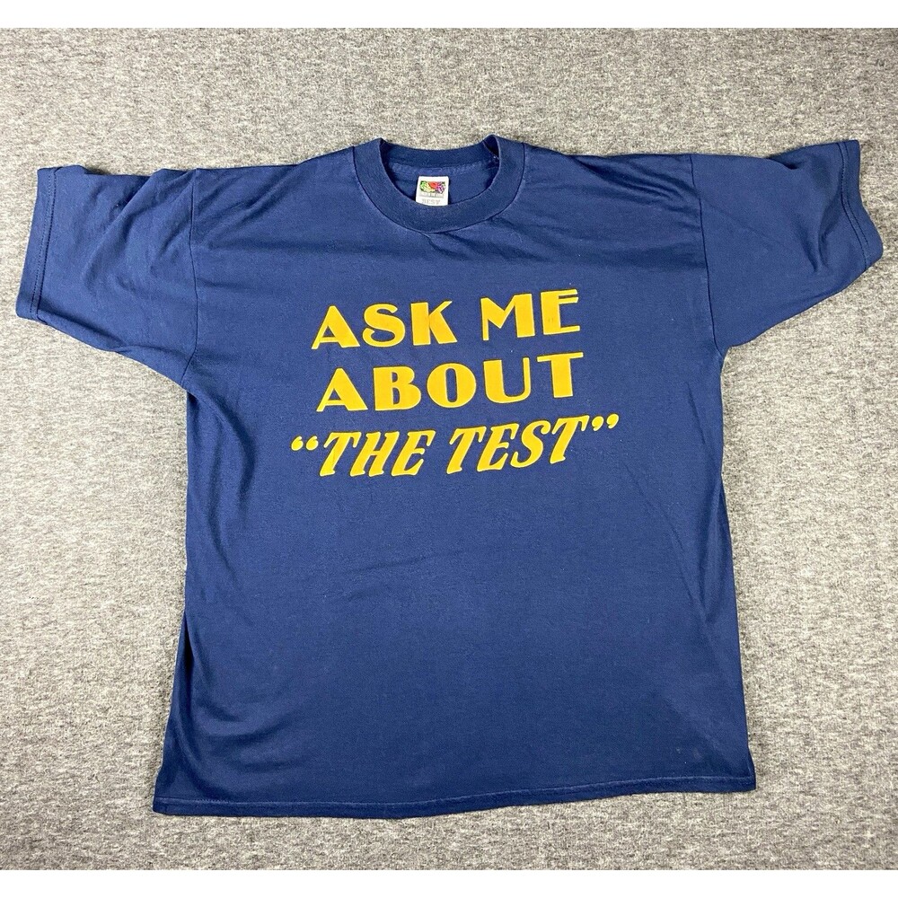 Vintage Ask Me About The Test Shirt Men’s XL Blue Fruit Of Loom Best Tag